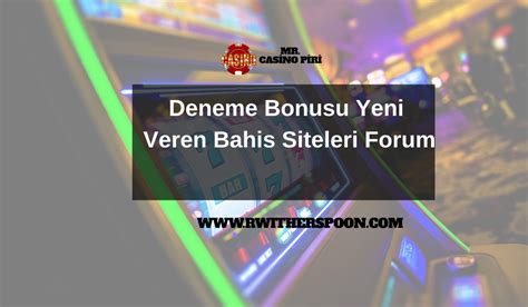 ﻿bahis forum deneme bonusu: deneme bonusu veren steler bilgibizden bahis forum