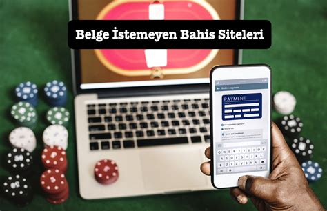 ﻿bahis siteleri neden belge ister: bahis siteleri neden tc stiyor?   bahis siteleri