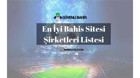 ﻿bahis sitesi yasal: bahis şirketleri   en güvenilir bahis siteleri listesi