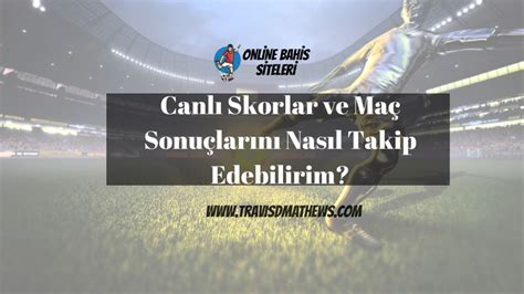 ﻿bahis sonuçları: canlı skor canlı maç sonuçları