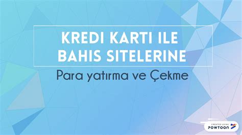 ﻿banka kartı bahis siteleri: kredi kartı ile para yatırılan bahis siteleri   bahis