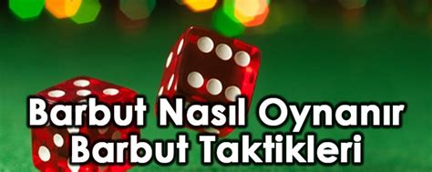 ﻿barbut nasıl oynanır casino: barbut   ekşi sözlük