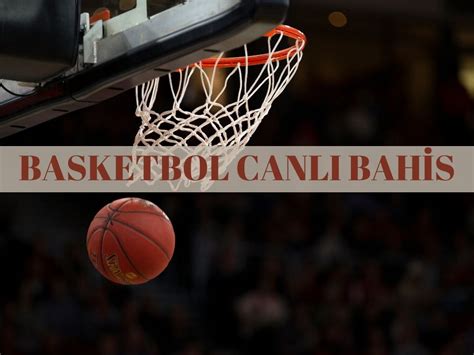 ﻿basketbol bahis oranları: basketbol bahisleri nasıl yapılır?   kazandıran bahis