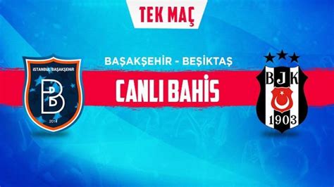 ﻿beşiktaş başakşehir bahis oranları: beşiktaş   galatasaray maçı iddaa oranları! heyecan misli