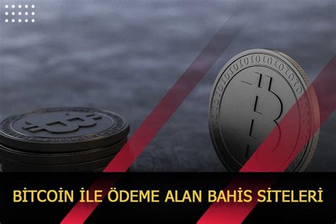 ﻿bitcoin ile ödeme alan bahis siteleri: güvenilir bahis siteleri canlı casino siteleri   ddaa