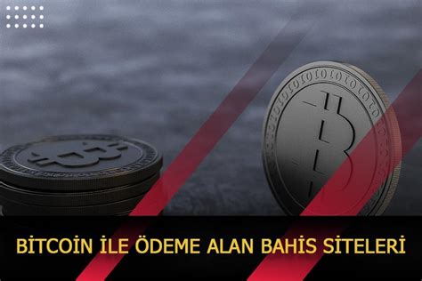 ﻿bitcoin ile ödeme alan bahis siteleri: pinbahis bitcoin ile ödeme alıyor mu?
