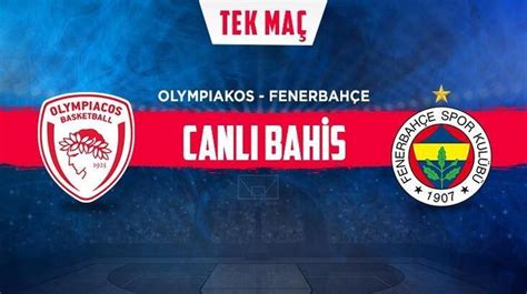 ﻿canlı bahis fenerbahçe: olympiakos fenerbahçe bahis tahmini futbol tr