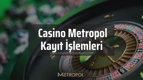 ﻿casino metropol iletişim: casino metropol kayıt şlemleri ve yolları nelerdir? hemen
