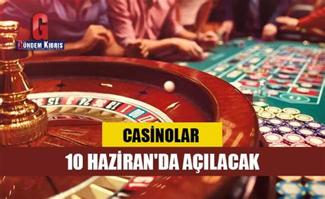 ﻿casinolar açılacak mı: kktc casinolar ne zaman açılacak haberleri