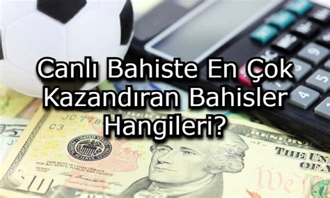 ﻿en çok kazandıran bahisçiler: canlı bahiste en çok para kazandıran sistemler hangileri