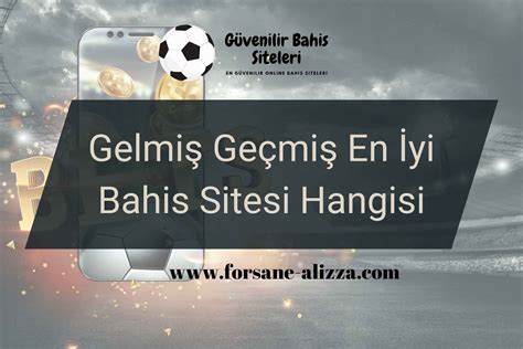 ﻿güvenilir bahis sitesi hangisi: 2022 bahis siteleri   güvenilir bahis siteleri 2022