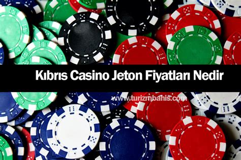 ﻿kıbrıs casino jeton fiyatları: kıbrıs casino giriş ücreti   turkeyinput