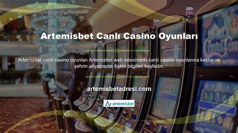 ﻿kaya artemis casino şikayet: artemisbet canlı casino ve bahis artemis bet yeni giriş