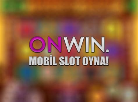 ﻿klasik slot oyunları: onwin ile mobil slot oyunları oyna   onwin giriş