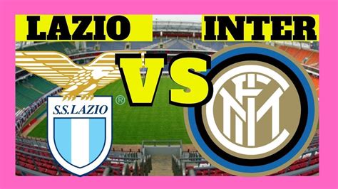 ﻿lazio inter bet: lazio vs inter   live stream yalla shoot24 free for