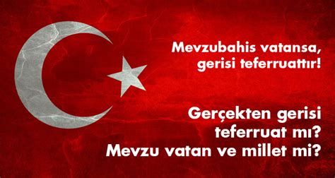 ﻿mevzu bahis vatansa gerisi teferruat: mevzubahis vatansa gerisi teferruattır   ekşi sözlük