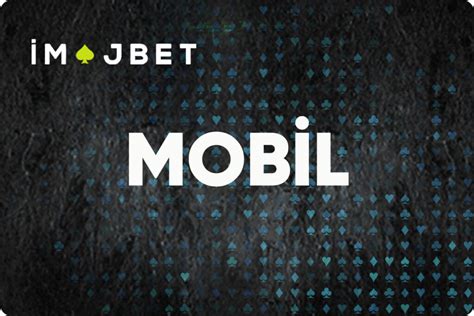 ﻿mobil bahis uygulama indir: imajbet mobil uygulama indir