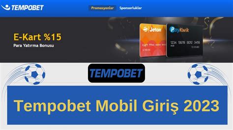 ﻿mobil bahis yeni adresi: tempobet giriş tempobet mobil giriş ve yeni adres