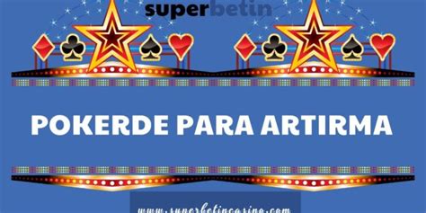 ﻿poker oyunu ile ilgili terimler: pokerde para artırma superbetin online casino sitesi