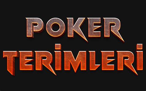 ﻿pokerde terimler: poker   terimleri  sözlüğü