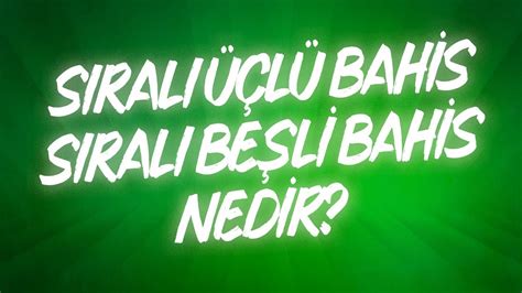 ﻿sıralı 5 li bahis nasıl yapılır: sıralı üçlü bahis hesaplama reliable betting