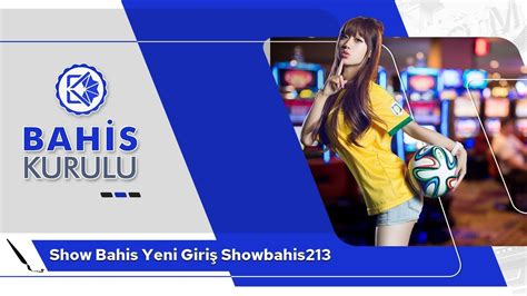 ﻿show bahis yeni giriş: showbahis giriş   yeni adresi: showbahis 136 showbahis
