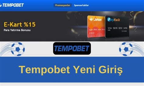 ﻿tempobet bahis sitesi: tempobet yeni giriş adresi   tempobet giriş mobil