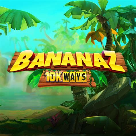  Слот Bananaz 10k Ways