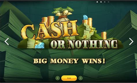  Слот Cash or Nothing