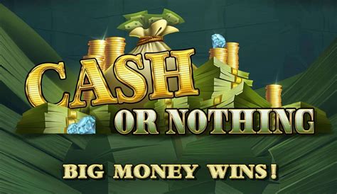  Слот Cash or Nothing