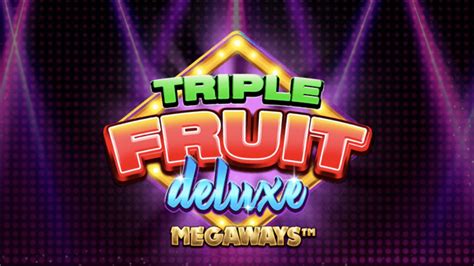  Слот Triple Fruit Deluxe Megaways