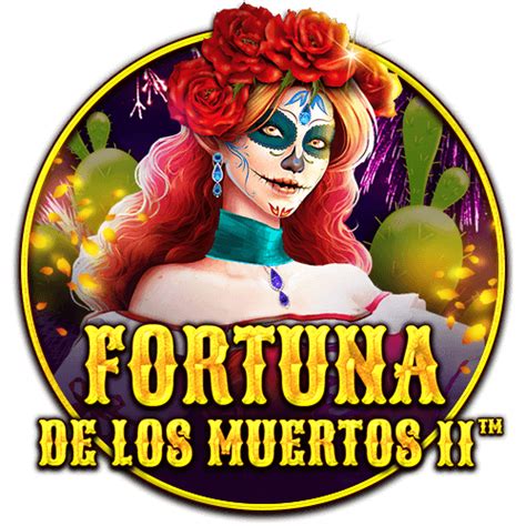  “Fortuna De Los Muertos II” ýeri