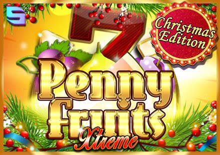  “Penny Fruits Xtreme Christmas Edition” ýeri