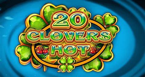  20 Clovers Hot uyasi