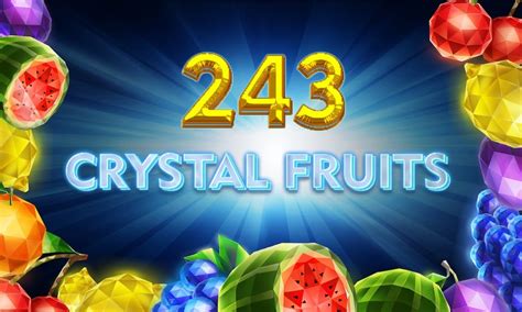  243 Crystal Fruits yuvası