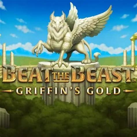  Beat the Beast: slot Griffin’s Gold