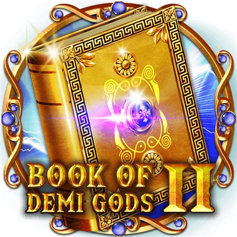  Book of Demi Gods II - Перезагруженный слот