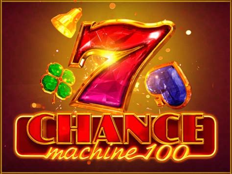  Chance Machine 100 uyasi