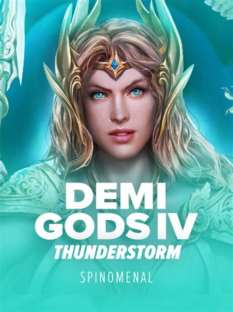  Demi Gods IV - Thunderstorm ұясы