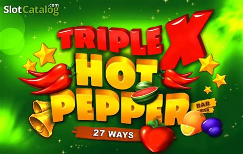  Emplacement Triple X Hot Pepper
