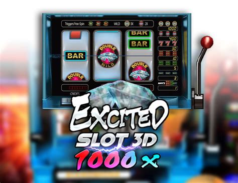  Excited Slot 3D 1000X ұясы