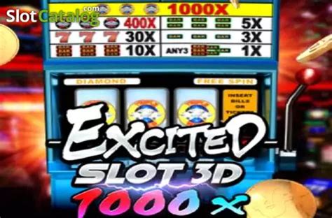  Excited Slot 3D 1000X uyasi