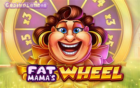  Fat Mama s Wheel ұясы
