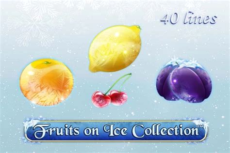  Fruits on Ice Collection 40 Lines ұясы