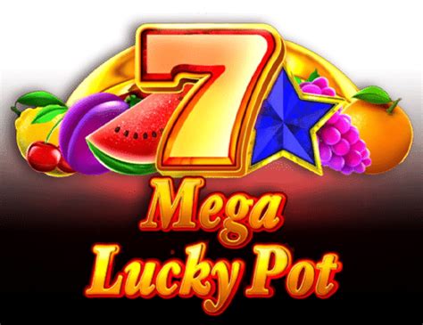  Mega Lucky Pot ýeri