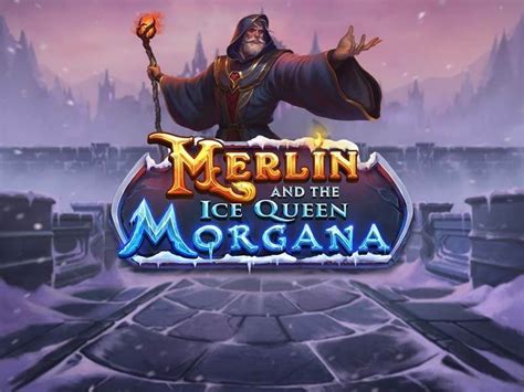  Merlin ва Ice Маликаи Morgana ковокии