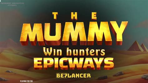  Mummy Win Hunters EPICWAYS uyasi