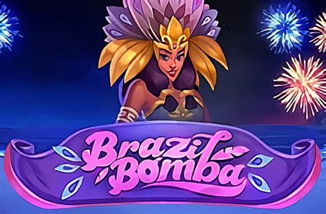  Slot Brasil Bomba
