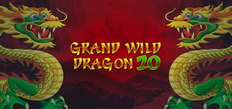  Slot Grand Wild Dragon 20
