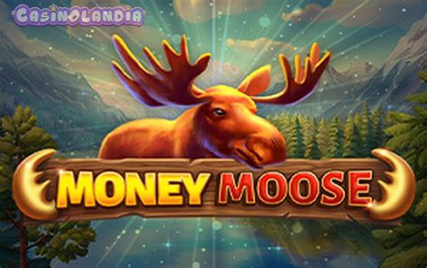  Slot Money Moose